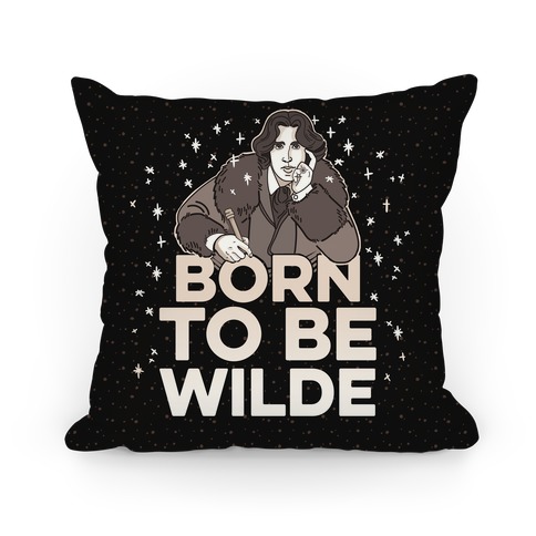 Born To Be Wilde Pillow