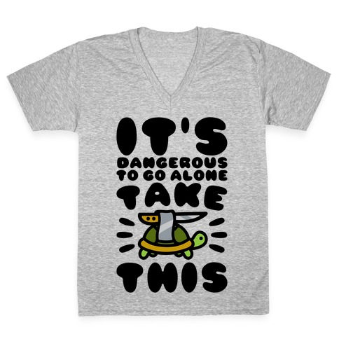 It's Dangerous To Go Alone Take This Turtle V-Neck Tee Shirt