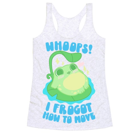 Whoops! I Frogot How To Move Racerback Tank Top