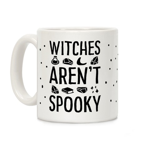 Witches Aren't Spooky Coffee Mug