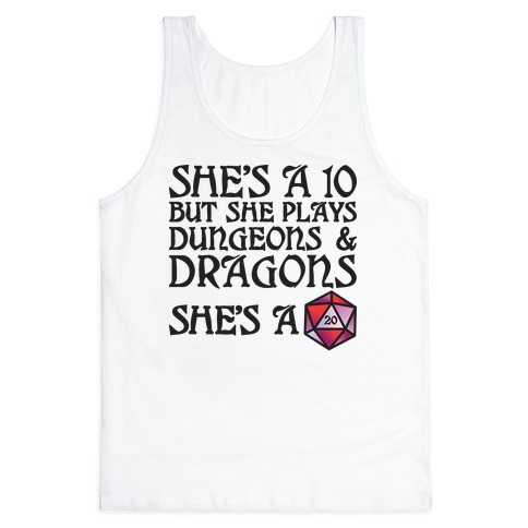 She's a 10 But She Plays Dungeons & Dragons -- She's a D20 Tank Top