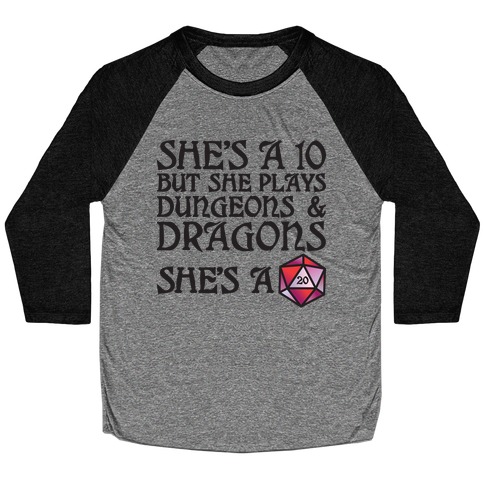She's a 10 But She Plays Dungeons & Dragons -- She's a D20 Baseball Tee