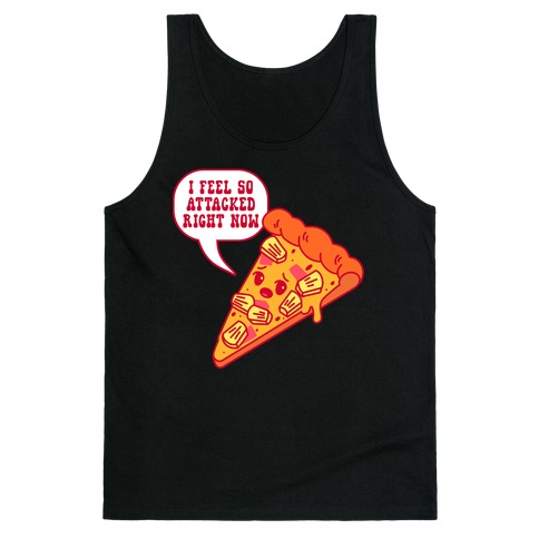 I Feel So Attacked Right Now Pineapple Pizza Tank Top