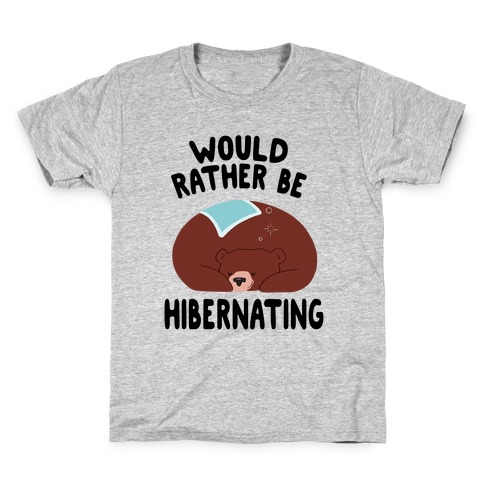 Would Rather Be Hibernating Kids T-Shirt
