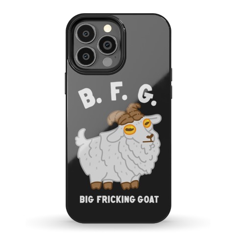 B.F.G. (Big Fricking Goat) Phone Case