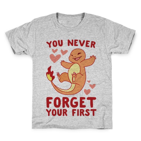 You Never Forget Your First - Charmander Kids T-Shirt