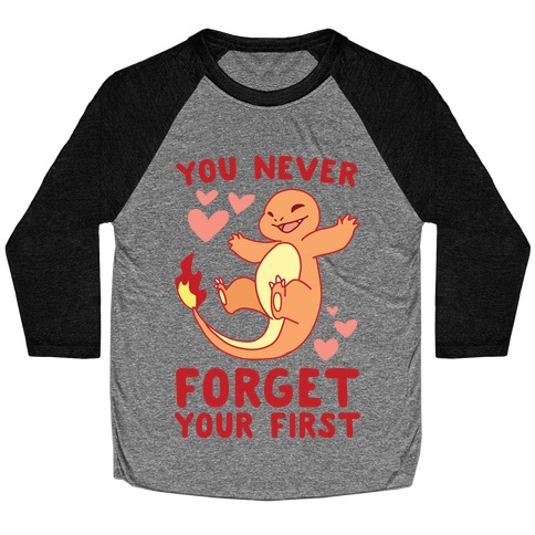 You Never Forget Your First - Charmander Baseball Tee
