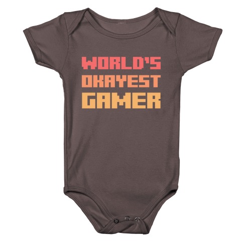 World's Okayest Gamer  Baby One-Piece