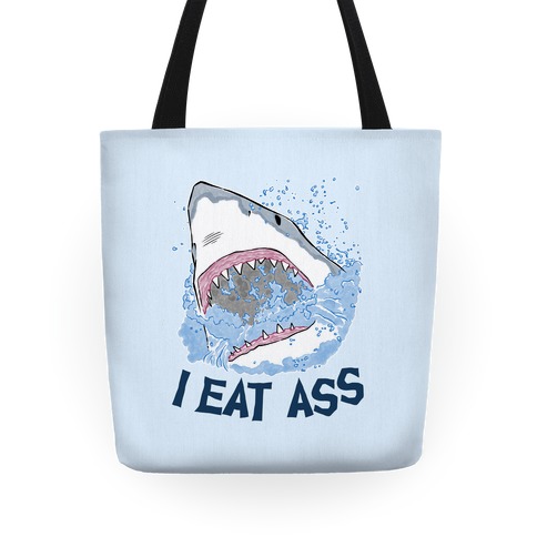 I Eat Ass Shark Tote