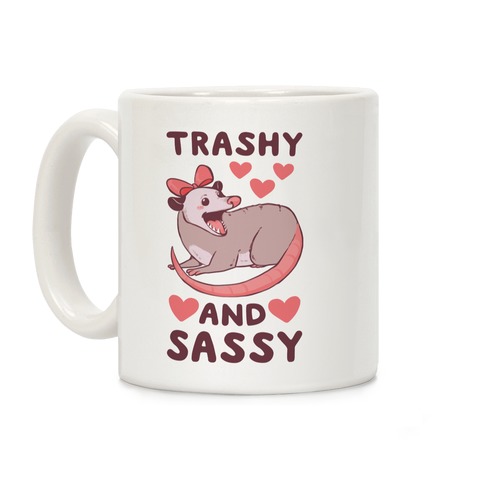 Trashy and Sassy Coffee Mug