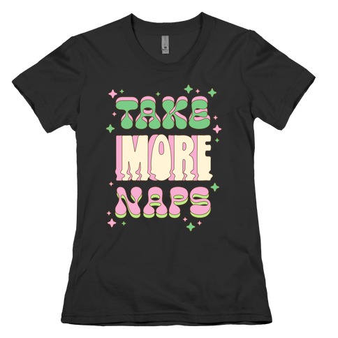 Take More Naps Womens T-Shirt