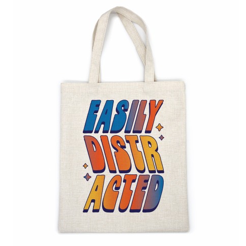 Easily Distracted Casual Tote