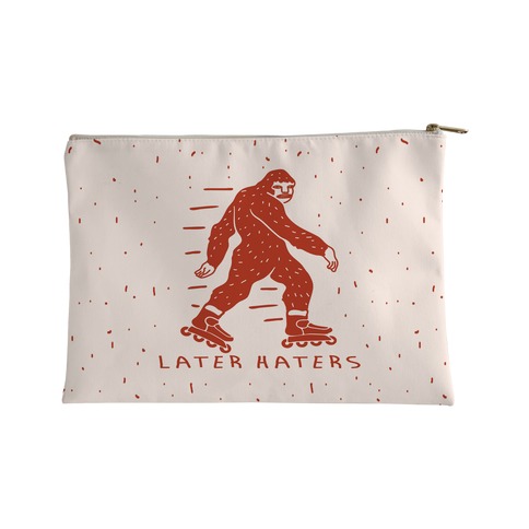 Later Haters Bigfoot Accessory Bag