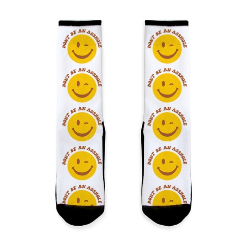 Don't Be An Asshole Winking Smiley Sock