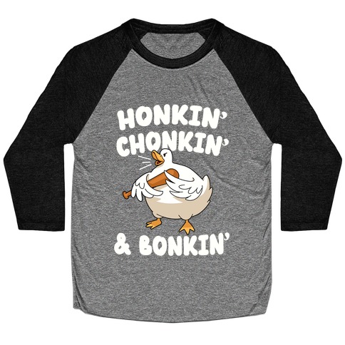 Honkin' Chonkin' & Bonkin' Baseball Tee