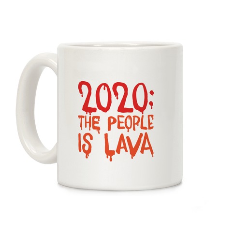 2020 The People Is Lava Coffee Mug