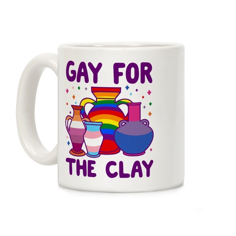 Gay For The Clay Coffee Mug