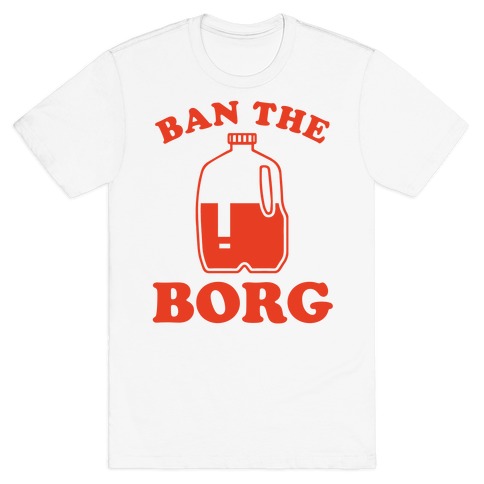 Ban the Borg T-Shirt