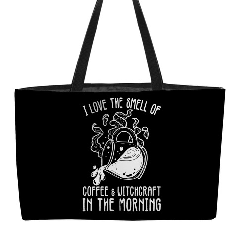 I Love the Smell of Coffee & Witchcraft In The Morning Weekender Tote