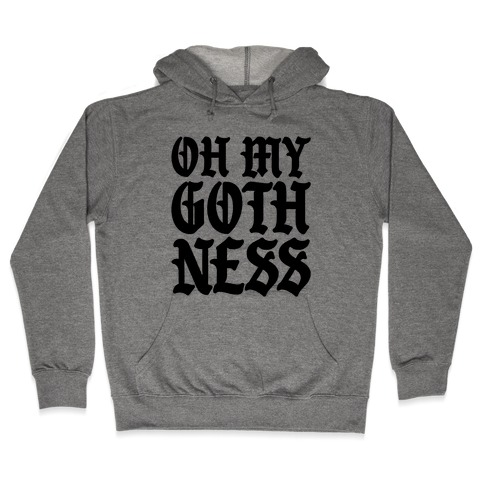 Oh My Gothness Hooded Sweatshirt