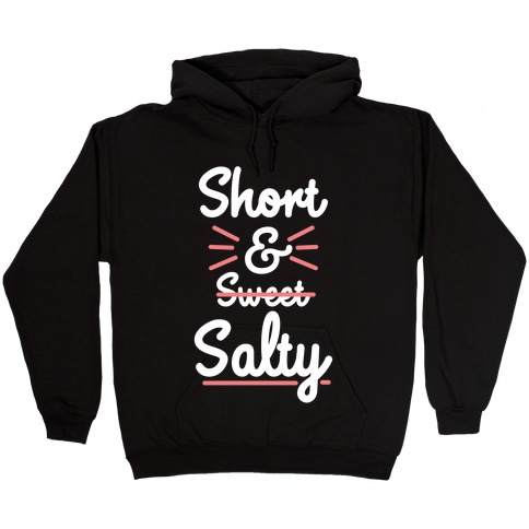 Short and Salty Hooded Sweatshirt