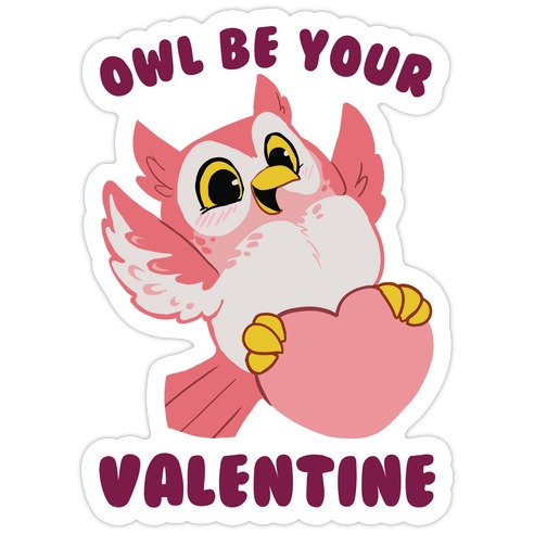 Owl Be Your Valentine! Die Cut Sticker