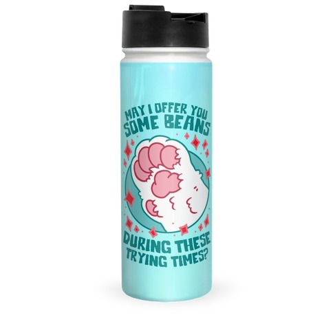 May I Offer You Some Beans During These Trying Times? Travel Mug