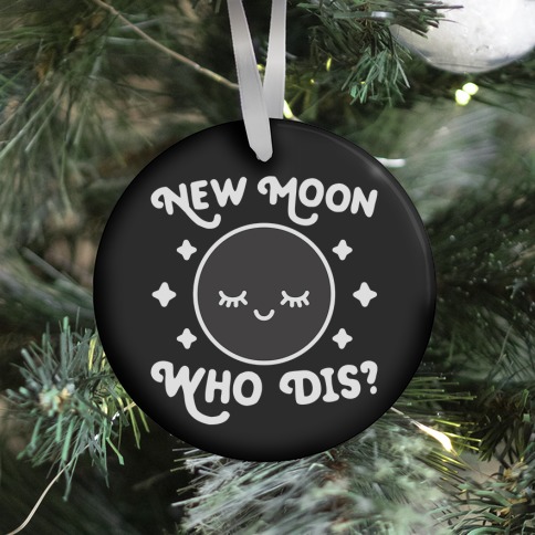 New Moon, Who Dis? Ornament