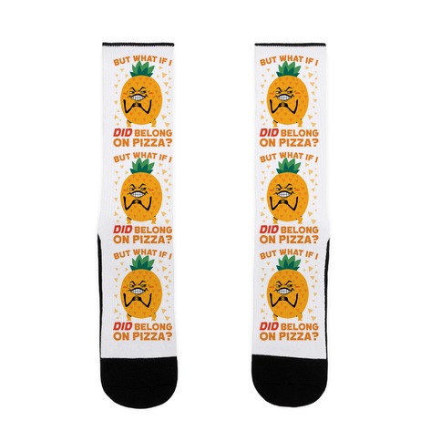 But What If I DID Belong On Pizza? Sock