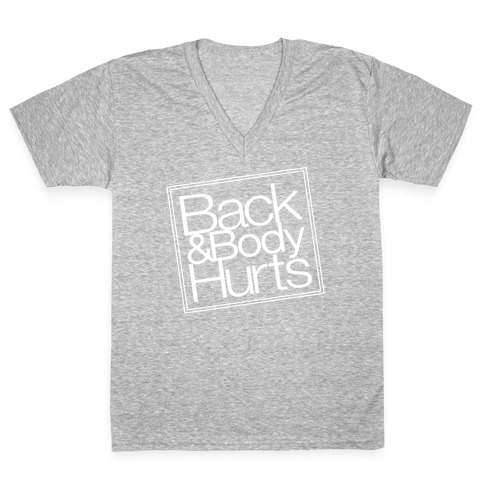 Back & Body Hurts Parody V-Neck Tee Shirt