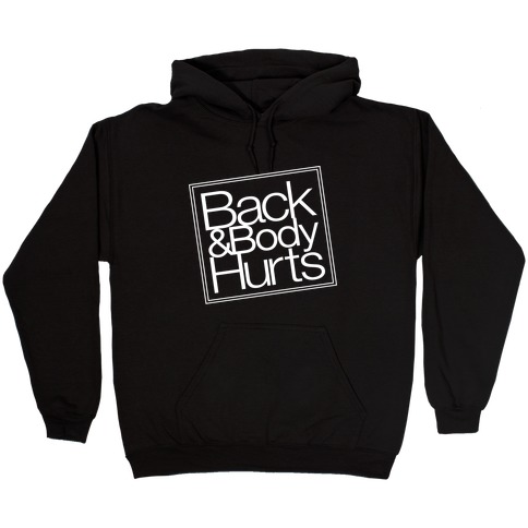 Back & Body Hurts Parody Hooded Sweatshirt