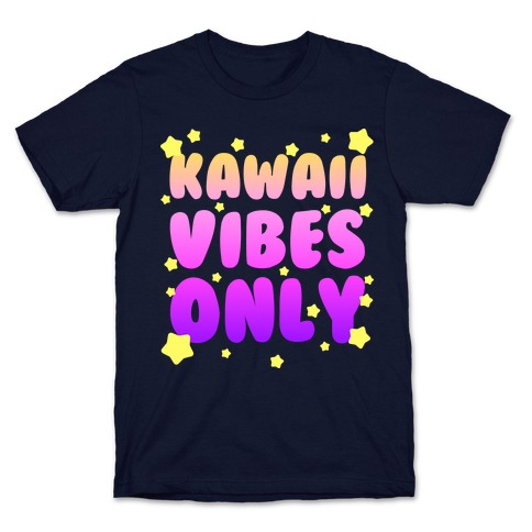 Kawaii Vibes Only T-Shirt