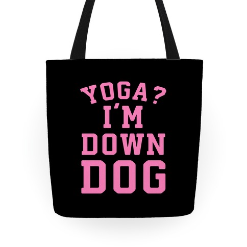 Yoga I'm Down Dog Tote