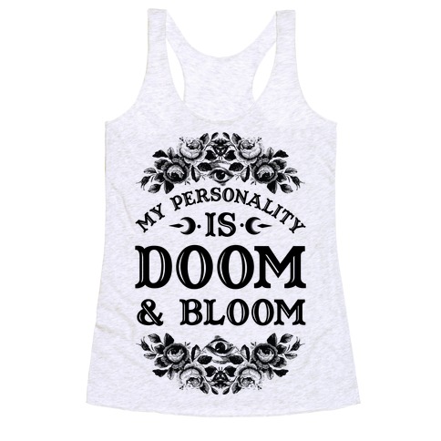 My Personality is Bloom and Gloom Racerback Tank Top
