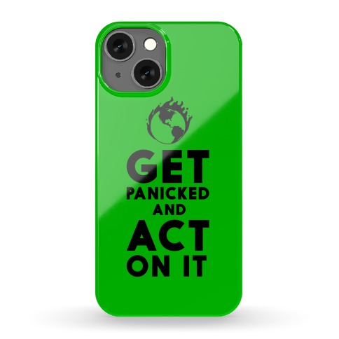 Get Panicked and Act on It Phone Case