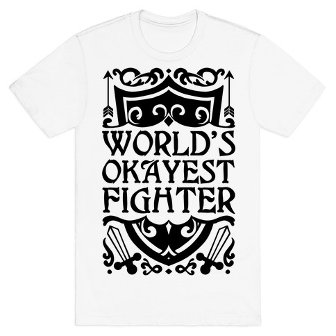 World's Okayest Fighter T-Shirt