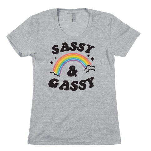 Sassy And Gassy Womens T-Shirt