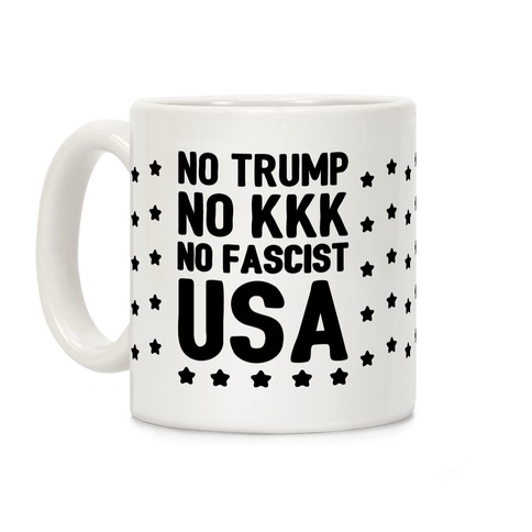 No Trump No KKK No Fascist USA Coffee Mug