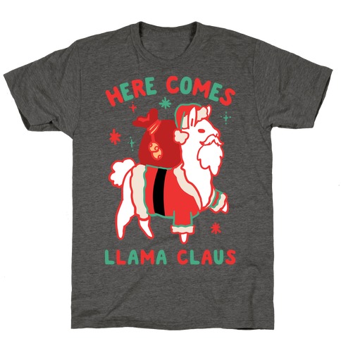 Here Comes Llama Claus T-Shirt