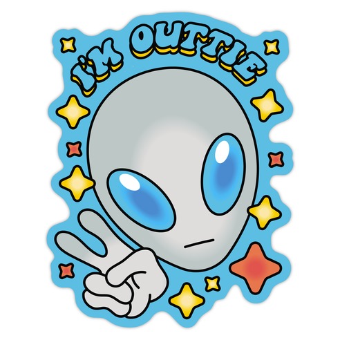 I'm Outtie Alien Die Cut Sticker