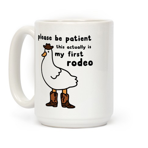 Please Be Patient This Actually Is My First Rodeo Coffee Mug
