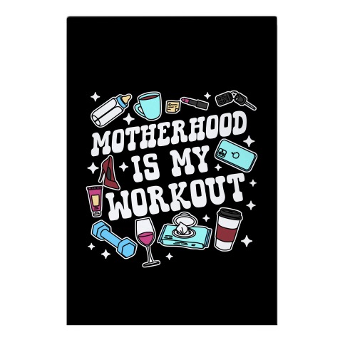 Motherhood is My Workout Garden Flag
