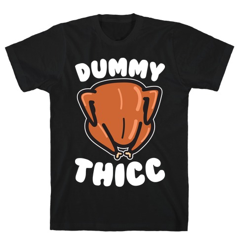 Dummy Thicc Turkey T-Shirt