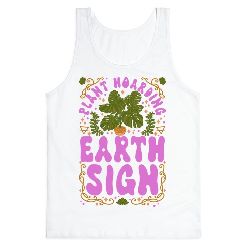 Plant Hoarding Earth Sign Tank Top