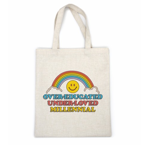 Over-educated Under-loved Millennial Casual Tote