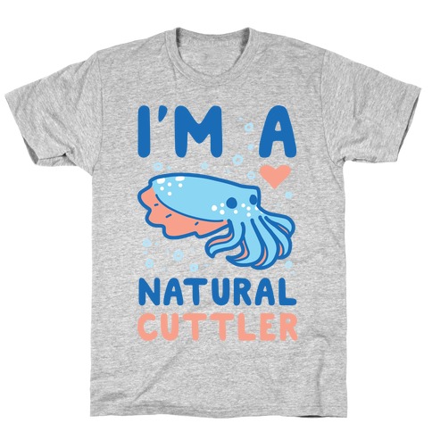 I'm a Natural Cuttler T-Shirt