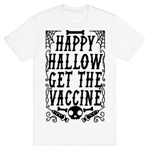 Happy Hallow Get The Vaccine T-Shirt
