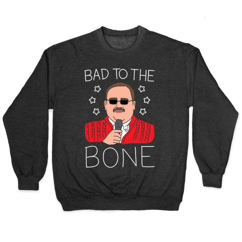 Bad To The Bone (White) Pullover