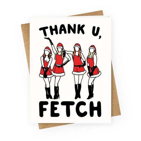 Thank U, Fetch Parody Greeting Card