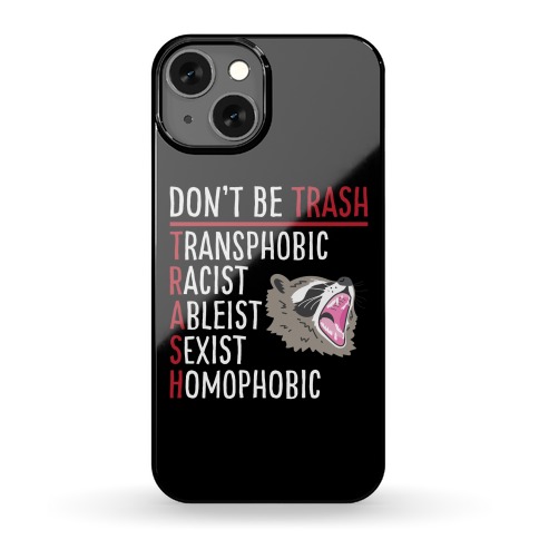 Don't Be TRASH Phone Case